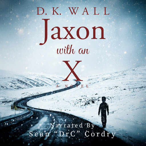 Jaxon with an X, D.K. Wall