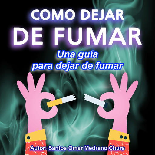 Cómo dejar de fumar, Santos Omar Medrano Chura