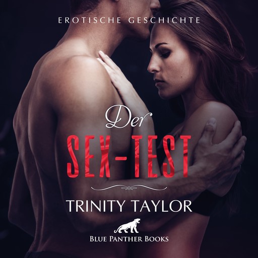Der Sex-Test / Erotik Audio Story / Erotisches Hörbuch, Trinity Taylor