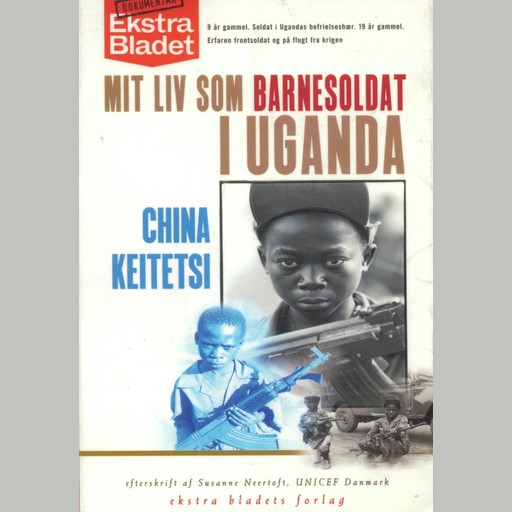 Mit liv som barnesoldat i Uganda, China Keitetsi