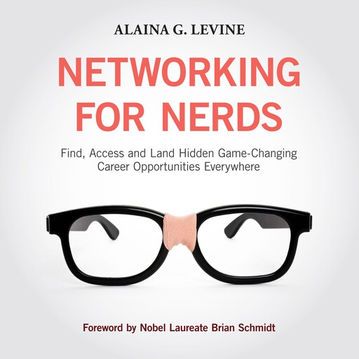 Networking for Nerds, Alaina G. Levine