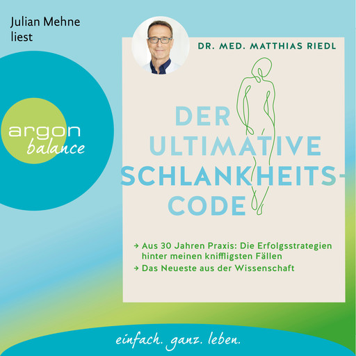 Der ultimative Schlankheitscode - Aus 30 Jahren Praxis: Die Erfolgsstrategien hinter meinen kniffligsten Fällen (Ungekürzte Lesung), Matthias Riedl