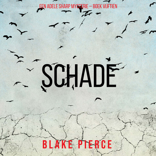 Schade (Een Adele Sharp Mysterie – Boek Vijftien), Blake Pierce