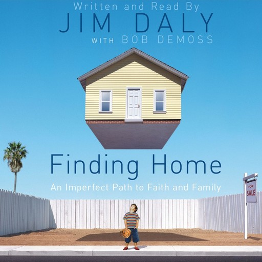 Finding Home, Jim Daly