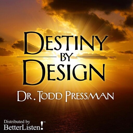 Destiny By Design, Todd Pressman