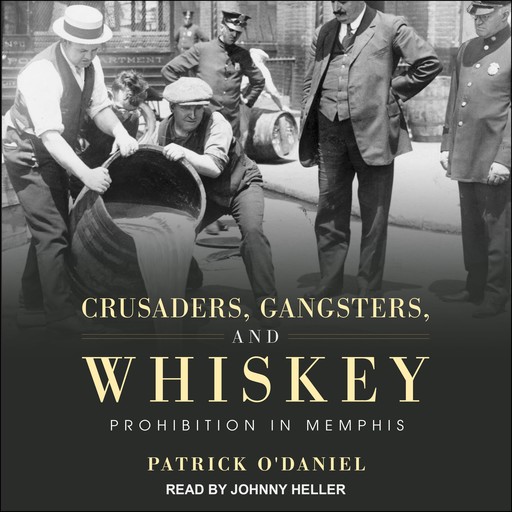 Crusaders, Gangsters, and Whiskey, Patrick O'Daniel