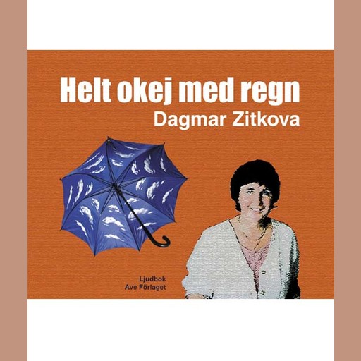 Helt okej med regn, Dagmar Zitkova