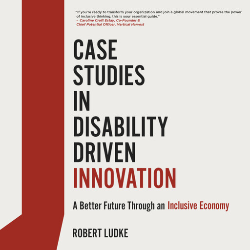 Case Studies in Disability Driven Innovation, Robert Ludke