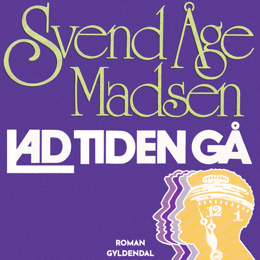 Lad tiden gå, Svend Åge Madsen