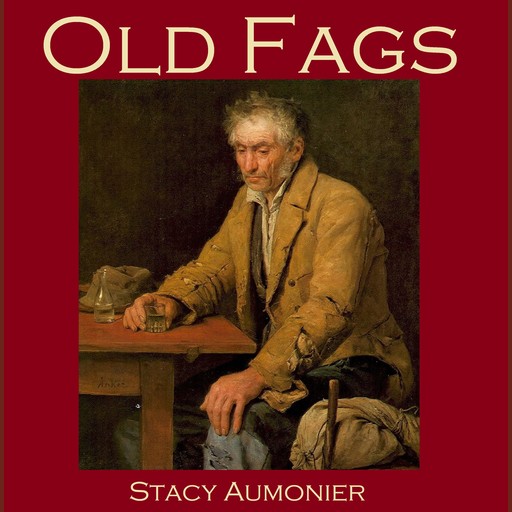 Old Fags, Stacy Aumonier