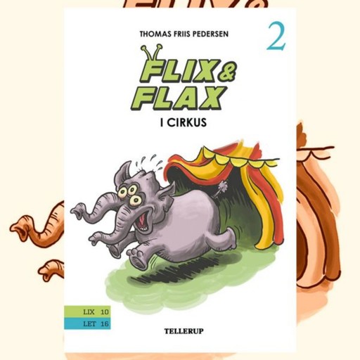 Flix & Flax #2: Flix og Flax i cirkus, Thomas Friis Pedersen