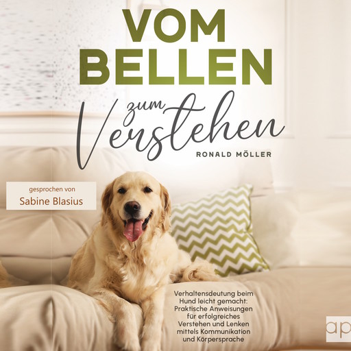 Vom Bellen zum Verstehen: Verhaltensdeutung beim Hund leicht gemacht, Ronald Möller