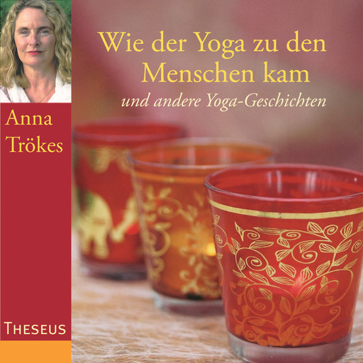 Wie der Yoga zu den Menschen kam, Anna Trökes