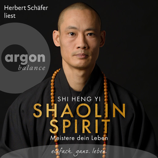 Shaolin Spirit - Meistere dein Leben (Ungekürzte Lesung), Shi Heng Yi