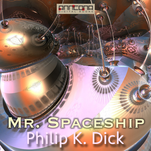 Mr. Spaceship, Philip Dick