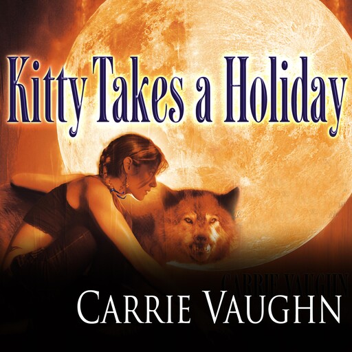 Kitty Takes a Holiday, Carrie Vaughn