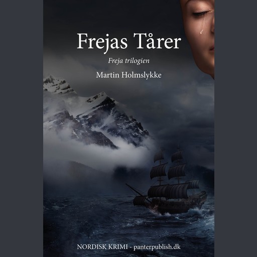 Frejas Tårer - Freja-trilogien III, Martin Holmslykke
