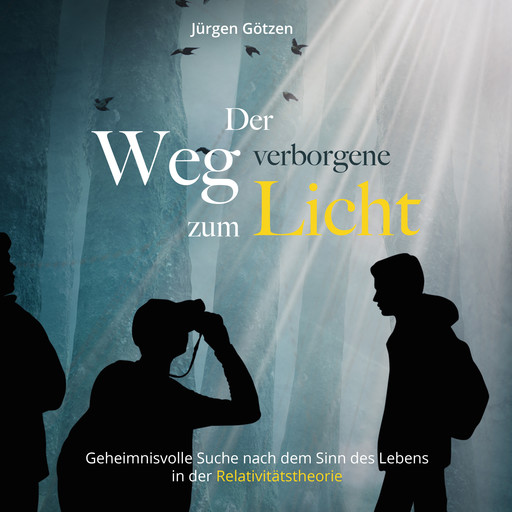 Der verborgene Weg zum Licht, Jürgen Götzen