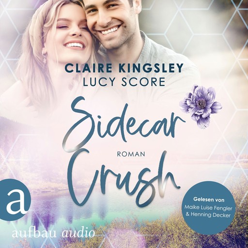 Sidecar Crush - Bootleg Springs, Band 2 (Ungekürzt), Lucy Score, Claire Kingsley