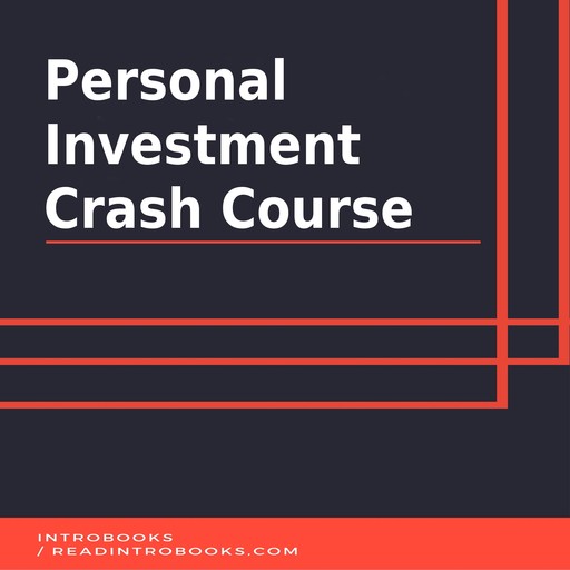 Personal Investment Crash Course, Introbooks Team