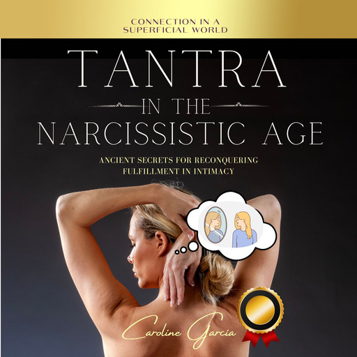 Tantra In The Narcissistic Age, CAROLINE GARCÍA