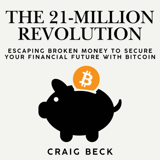 The 21-Million Revolution, Craig Beck