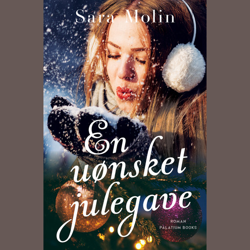 En uønsket julegave, Sara Molin
