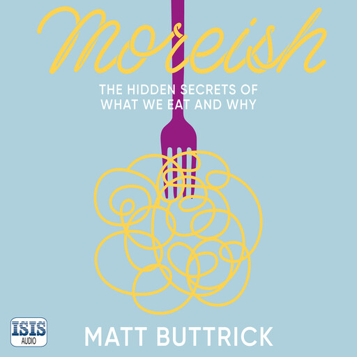 Moreish, Matt Buttrick