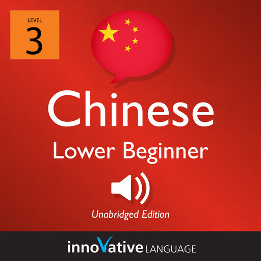 Learn Chinese - Level 3: Lower Beginner Chinese, Innovative Language Learning, ChineseClass101.com