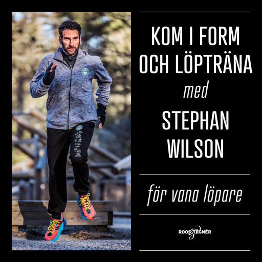 Kom i form och löpträna med Stephan Wilson – För vana löpare, Stephan Wilson