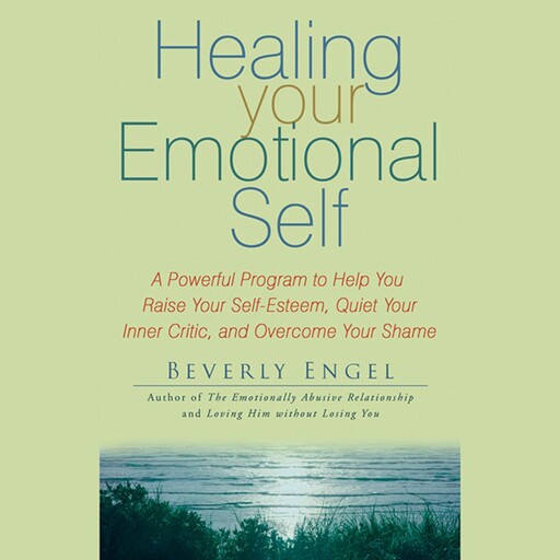 Healing Your Emotional Self, Beverly Engel