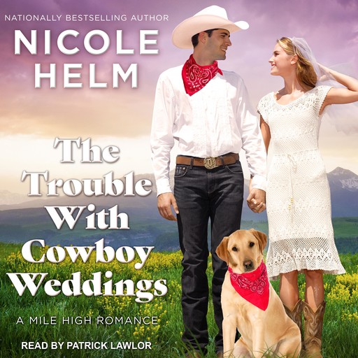 The Trouble With Cowboy Weddings, Nicole Helm