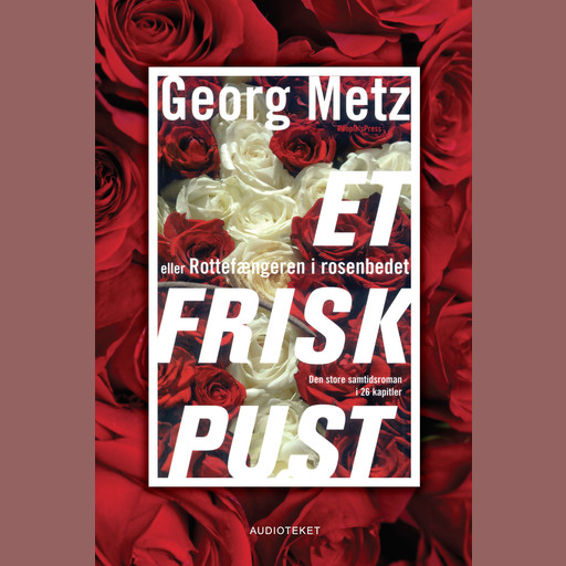 Et frisk pust - eller Rottefængeren i rosenbedet, Georg Metz
