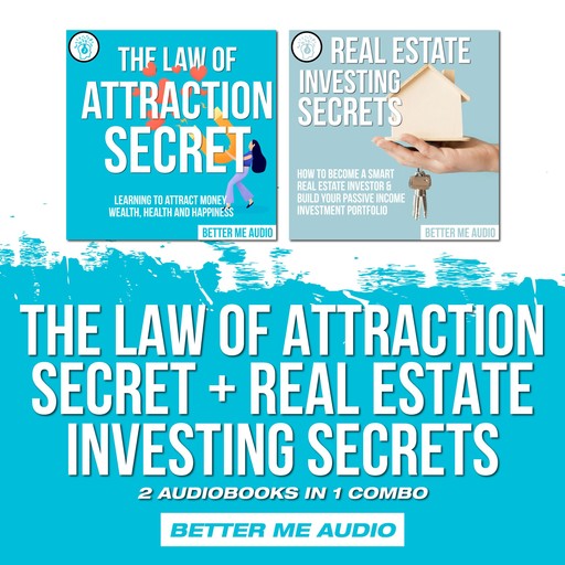 The Law of Attraction Secret + Real Estate Investing Secrets: 2 Audiobooks in 1 Combo, Better Me Audio