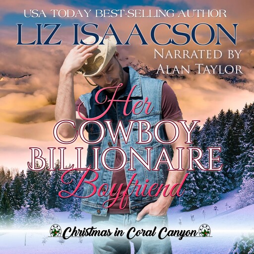 Her Cowboy Billionaire Boyfriend, Liz Isaacson