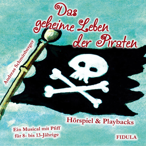 Das geheime Leben der Piraten, Andreas Schmittberger, Doris Corbé