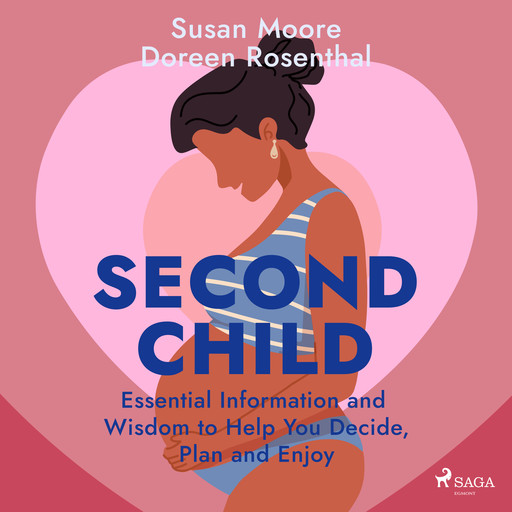 Second Child: Essential Information and Wisdom to Help You Decide, Plan and Enjoy, Susan Moore, Doreen Rosenthal