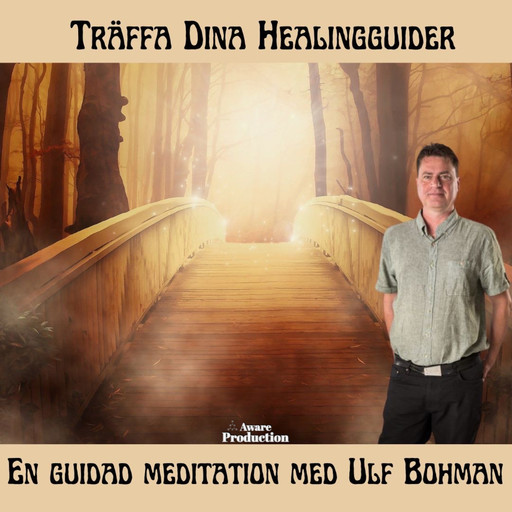 Träffa dina healingguider, Ulf Bohman