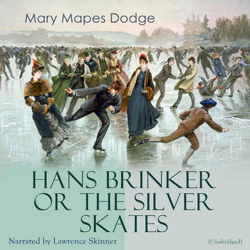 Hans Brinker or the Silver Skates, Mary Mapes Dodge