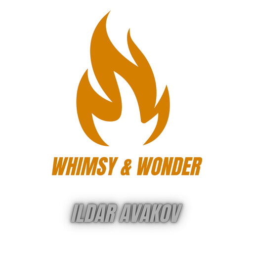 Whimsy & Wonder, Ildar Avakov