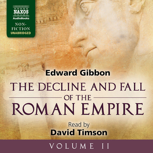 Decline and Fall of the Roman Empire, Volume II, The (unabridged), Edward Gibbon