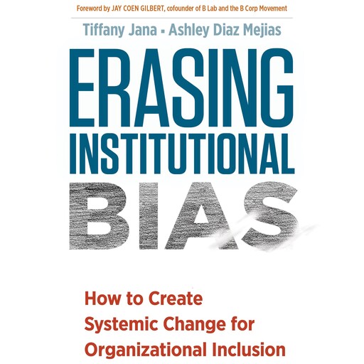 Erasing Institutional Bias, Tiffany Jana, Ashley Diaz Mejias