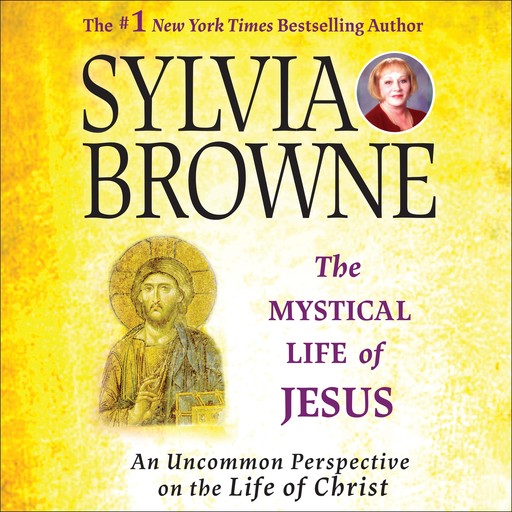 The Mystical Life of Jesus, Sylvia Browne