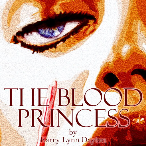 The Blood Princess, Karry Lynn Dayton