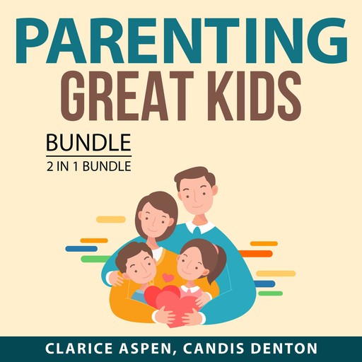 Parenting Great Kids Bundle, Clarice Aspen, Candis Denton