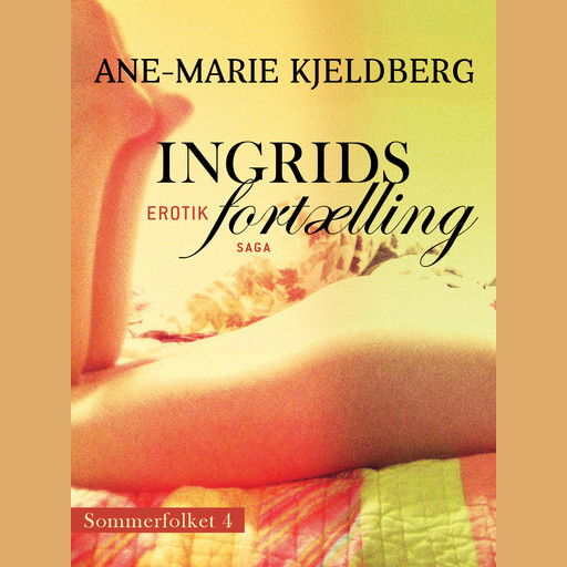 Sommerfolket 4: Ingrids fortælling, Ane-Marie Kjeldberg