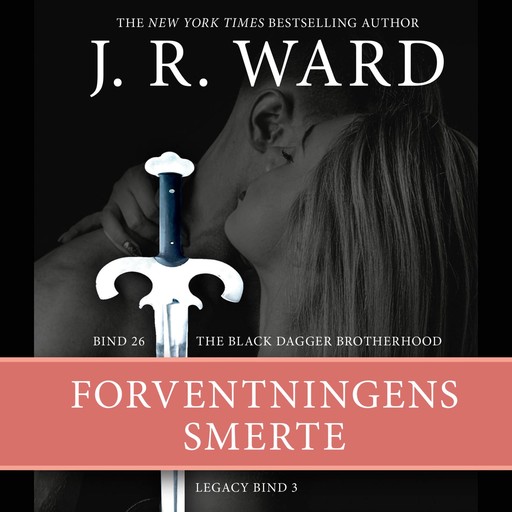 The Black Dagger Brotherhood #26: Forventningens smerte: Legacy #3, J.R. Ward