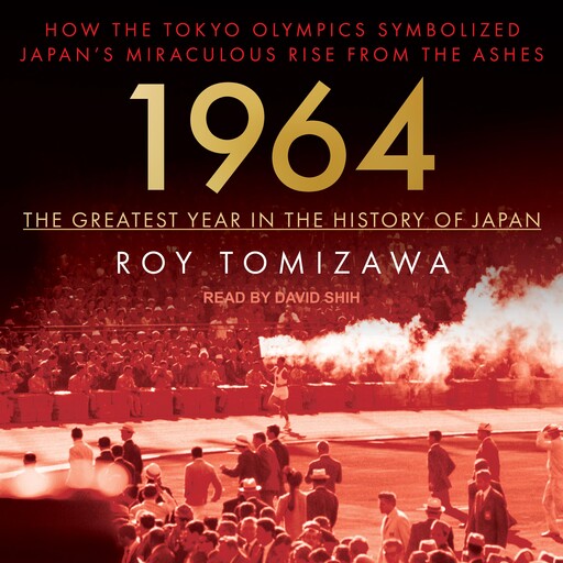 1964 - The Greatest Year in the History of Japan, Roy Tomizawa