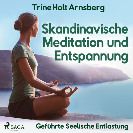 Skandinavische Meditation und Entspannung - Geführte Seelische Entlastung, Trine Holt Arnsberg