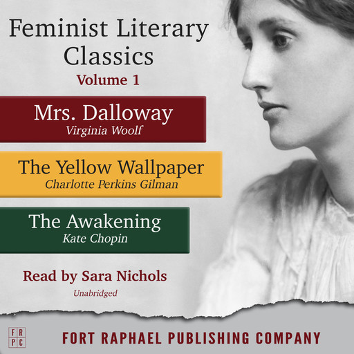 Feminist Literary Classics - Volume I, Virginia Woolf, Kate Chopin, Charlotte Perkins Gilman